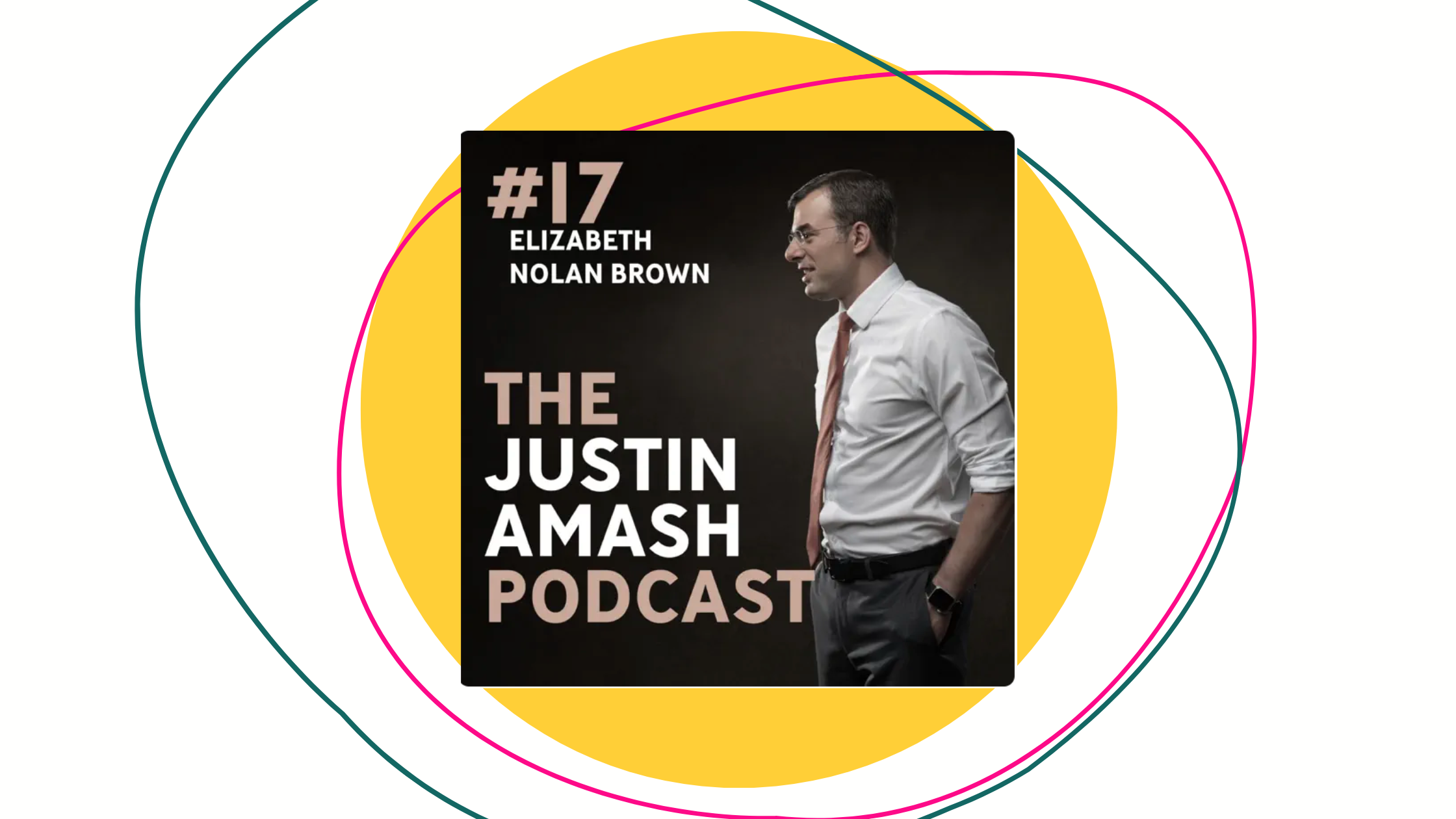 The Justin Amash Podcast logo for episode #17 with Elizabeth Nolan Brown