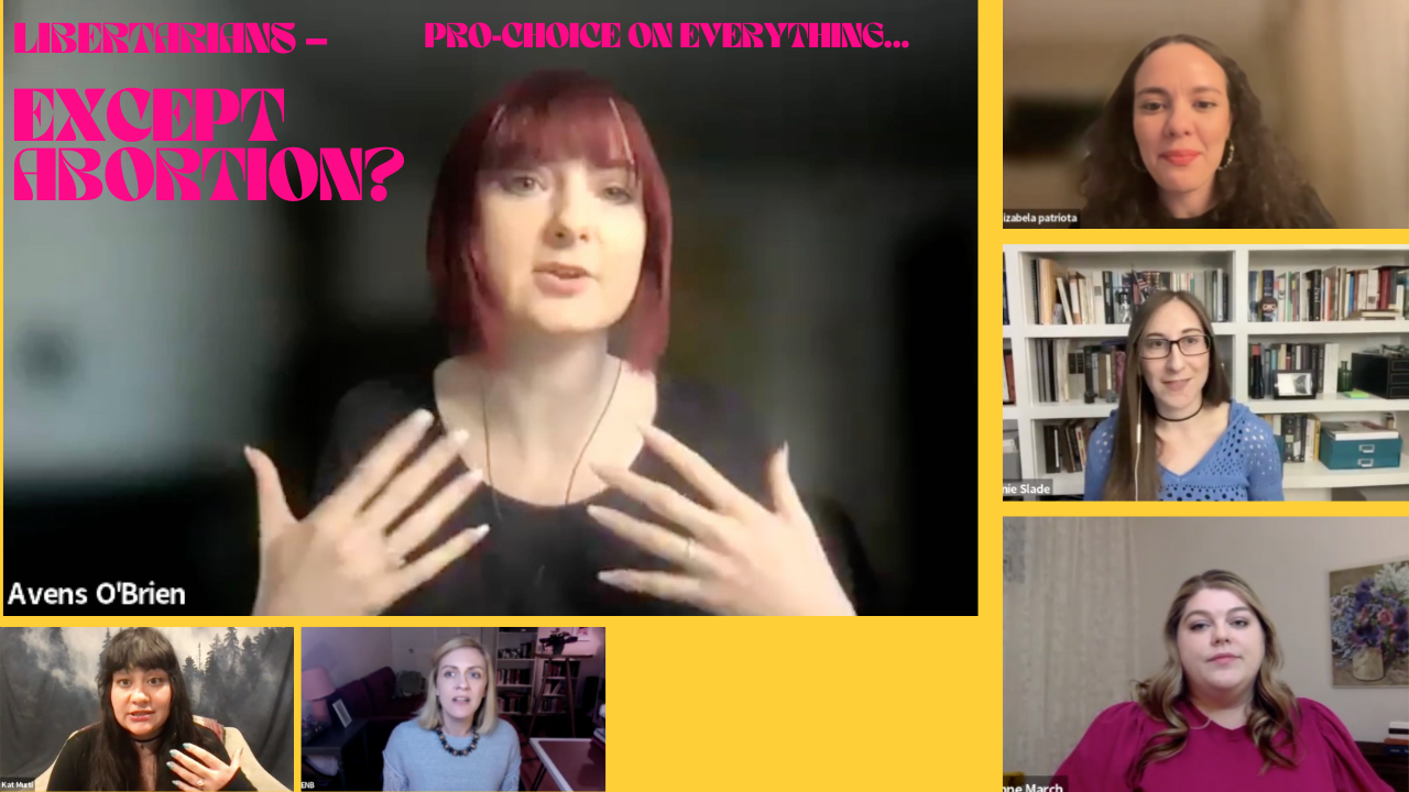 Watch: Libertarians — Pro-Choice on Everything… Except Abortion?