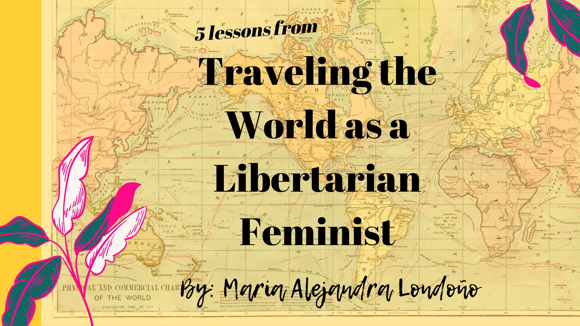 5 Things I Discovered While Traveling the World as a Libertarian Feminist